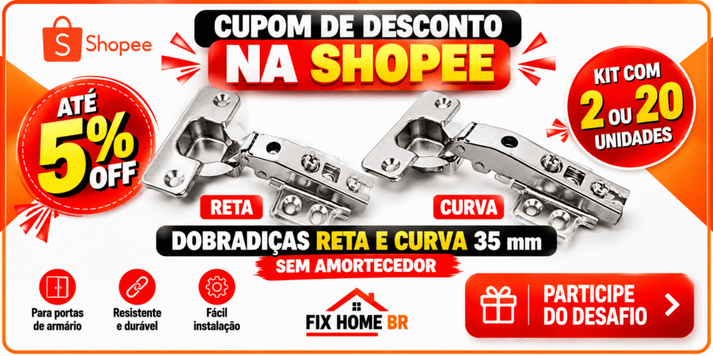 Cupom de desconto Shopee para dobradiças retas e curvas de 35 mm sem amortecedor da FIX HOME BR.
