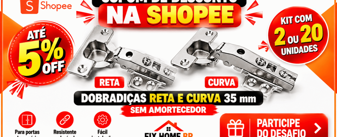 Cupom Shopee: Dobradiças Retas e Curvas 35 mm | FIX HOME BR