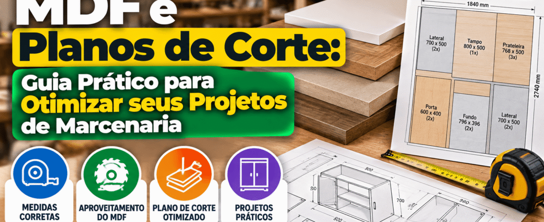 MDF e Planos de Corte: Guia Prático para Otimizar seus Projetos de Marcenaria