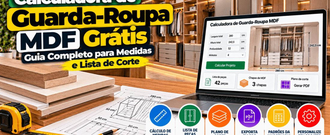 Calculadora de Guarda-Roupa MDF Grátis: Guia Completo para Medidas e Lista de Corte