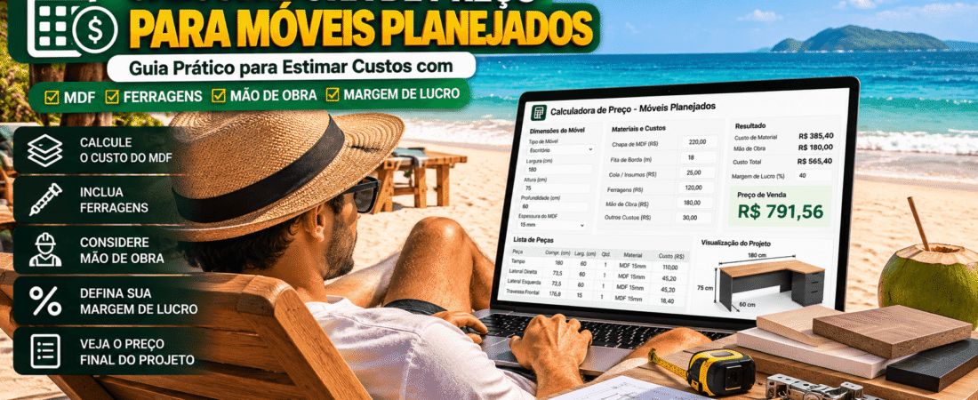 Calculadora de Preço para Móveis Planejados: Guia Prático para Estimar Custos com MDF e Ferragens
