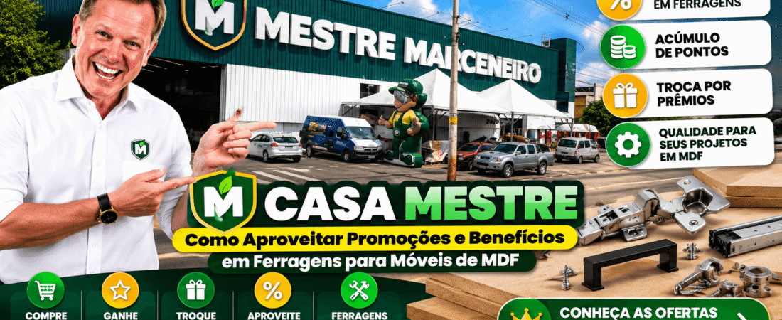 Casa Mestre: Como Aproveitar Promoções e Benefícios em Ferragens para Móveis de MDF