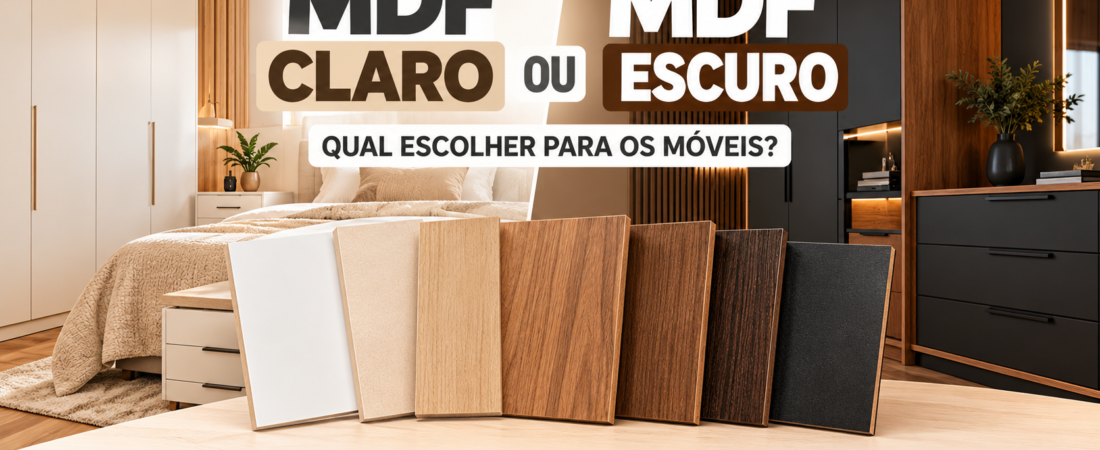 MDF Claro ou Escuro: Qual Escolher para os Móveis?